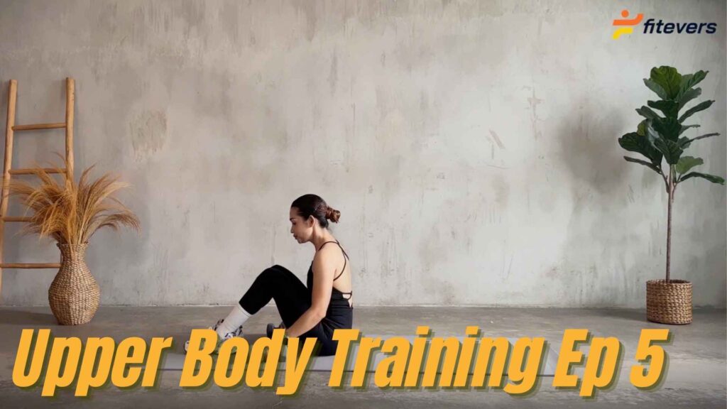Upper Body Training Ep 5